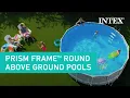 Intex Prism Frame Premium Round Above Ground Pools