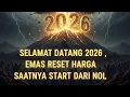 Lagu START DARI NOL! EMAS RESET HARGA DI AWAL 2026, SAATNYA BUAT RESOLUSI NABUNG EMAS