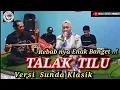 Download Lagu TALAK TILU -versi sunda klasik bajidoran
