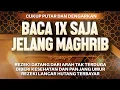 Download Lagu Sempatkan Baca 1x Jelang Maghrib | Doa Pembuka Rezeki Dari Segala Penjuru, Doa Pelunas Hutang