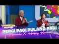 Lagu Armada X Happy Asmara - Pergi Pagi Pulang Pagi | DAHSYATNYA WEEKEND