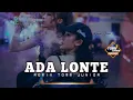 Download Lagu ADA LONTE REMIX TOMM JUNIOR