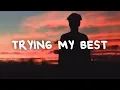 Download Lagu Anson Seabra - Trying My Best (Lyrics)