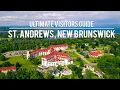 ST ANDREWS NEW BRUNSWICK - ULTIMATE VISITORS GUIDE