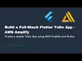 How to build Flutter apps with AWS Amplify for mobile