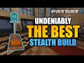 Undeniably the BEST Stealth Build updated for 2024 PAYDAY2