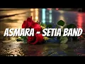 Download Lagu Asmara - Setia Band   (Acoustic Karaoke)