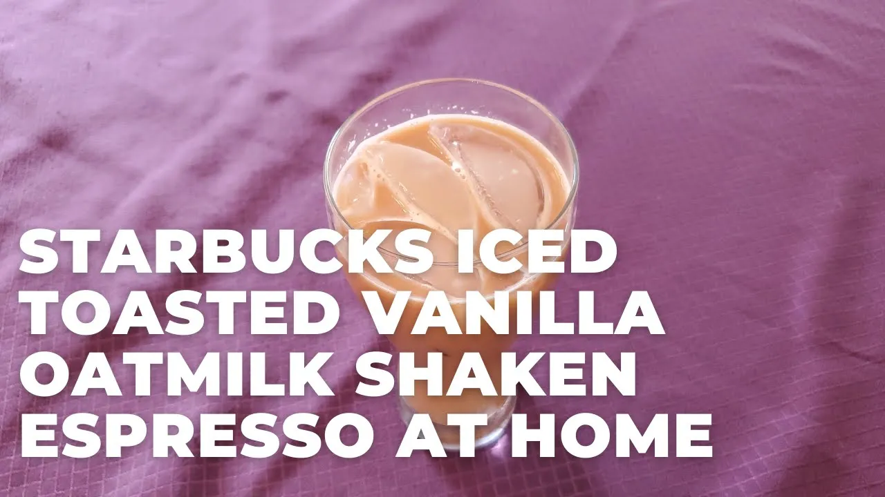 Make Starbucks Iced Toasted Vanilla Oatmilk Shaken Espresso at Home
