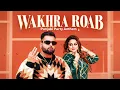 Wakhra Roab | Jatt Da Swag | New Hit Duet | Official Video Punjabi Party Anthem 🔥