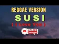 Download Lagu Susi (I Love You) Reggae version