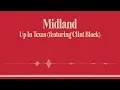 Midland - Up In Texas (Lyric Video) ft. Clint Black