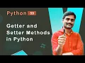 Getter and Setter Methods in Python - Python Tutorial 59