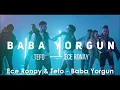 Ece Ronay & Tefo --- Baba Yorgun