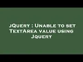 jQuery Unable to set TextArea value using Jquery