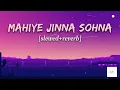 Mahiye Jinna Sohna || Darshan Raval || An lofi version of -Mahiye Jinna Sohna ||#lofi #darshanraval