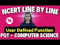 PGT - Computer Science NCERT Line By Line PYTHON-Working With Function