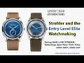 Strehler and the Entry Level Elite Watchmaking 4pm NY time 2000 GMT 2200 CET Live Stream