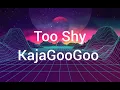 Too Shy - KajaGooGoo (Lyrics)