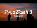 Download Lagu Britney Spears - I'm A Slave 4 U (Lyrics)