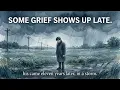He Didn t Cry When His Father Died This Is What Delayed Grief Looks Like