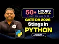 PYTHON FULL COURSE LECTURE - 4 GATE DA GATE CSE STRINGS IN PYTHON