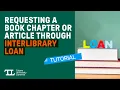 Requesting a Book Chapter or Article Through Interlibrary Loan - Tutorial
