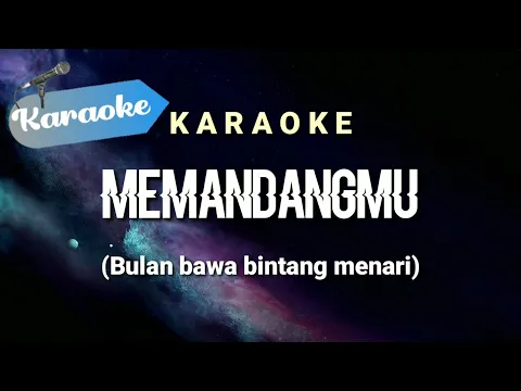 Download MP3 [Karaoke] MEMANDANGMU - bulan bawa bintang menari | (Karaoke)