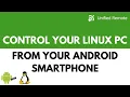 Control Your Linux PC From Your Android Smartphone Unified Remote