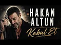 Hakan Altun - Kabul Et | Duygusal Türkçe Müzik 🎵