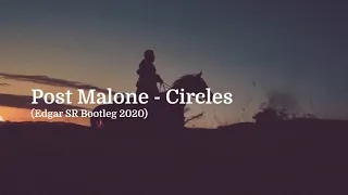 Post Malone - Circles REMIX Edgar SR Bootleg 2020
