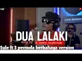 Download Lagu DUA LALAKI - H DODY MANSYUR ( KARAOKE ) SULE FT 3 PEMUDA BERBAHAYA VERSION