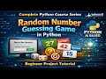 Random Number Guessing Game in Python Beginner Project Tutorial Python AI based