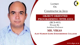 CONSTRUCTOR IN JAVA OBJECT ORIENTED PROGRAMMING WITH JAVA LECTURE 02 BY MR VIKAS AKGEC