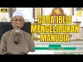 Cara Iblis Mengelirukan Umat Islam - Tuan Guru Shaikh Dr Jahid Sidek Al-Khalidi