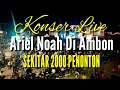 Download Lagu KONSER BAND ARIEL NOAH DI AMBON SEKITAR 2000 PENONTON