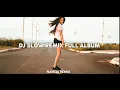 Download Lagu Slow Remix !! Full Album Cocok Buat Ngabuburit (Slow Remix Terbaru Nairda)