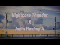 Download Lagu DJ NIGHTCORE THUNDER X INDIA MASHUP 4 REMIX TERBARU FULL BASS 2021