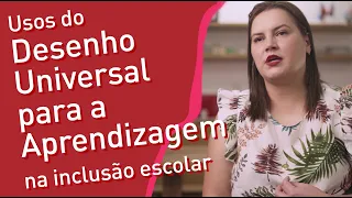 Usos do Desenho Universal para a Aprendizagem na inclusão escolar