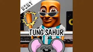 TUNG SAHUR BZRT Session Todos Quieren Tung 