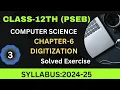 COMPUTER SCIENCE PSEB CLASS 12TH CHAPTER-6 DIGITIZATION LONG QUESTIONS SOLUTION SYLLABUS 2024-25