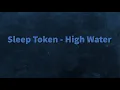 Download Lagu Sleep Token - High Water (Lyrics)