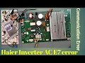 Haier Inverter AC E7 error Haier Dc Inverter split Air Conditioner E7 Error Solve