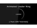Animated Loader Ring - pure CSS Tutorials