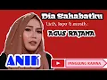 Lagu DIA SAHABATKU                                                Cipt. Agus Rajana