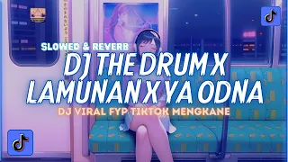 Download DJ The Drum x Lamunan x Ya Odna (Slowed \u0026 Reverb) Viral TikTok Terbaru 2024 MP3