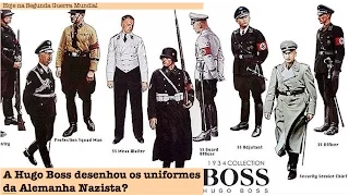 A Hugo Boss desenhou os uniformes da Alemanha Nazista?