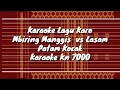 Lagu KARAOKE MBIRING MANGGIS VS LASAM PATAM KN7000