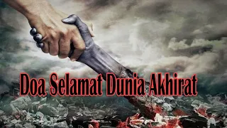 Doa Selamat Dunia Akhirat | Doa Keselamatan Dunia dan Akhirat