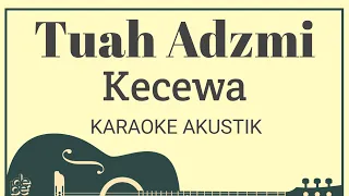 Download Kecewa Tuah Adzmi Karaoke Akustik Tanpa Vokal MP3