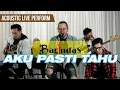 Download Lagu Bagindas - Aku Pasti Tahu [Live Acoustic]